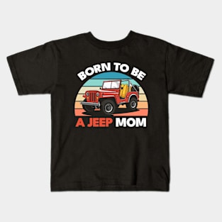 Born to be a Jeep mom Kids T-Shirt